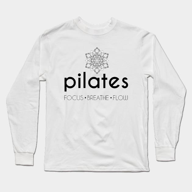 Pilates: Focus Breathe Flow Long Sleeve T-Shirt by ClaudiaFlores